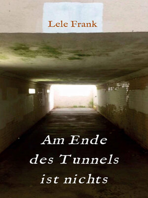 cover image of Am Ende des Tunnels ist nichts